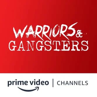 Warriors and Gangsters Amazon Channel